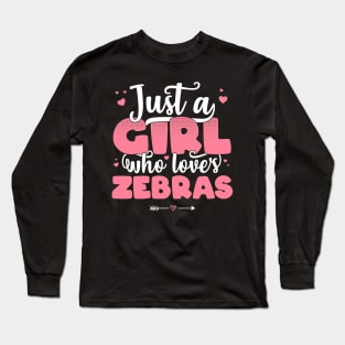 Just A Girl Who Loves Zebras - Cute Zebra lover gift print Long Sleeve T-Shirt